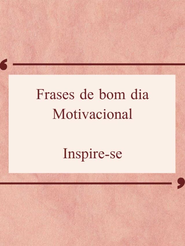 frases de bom dia motivacional